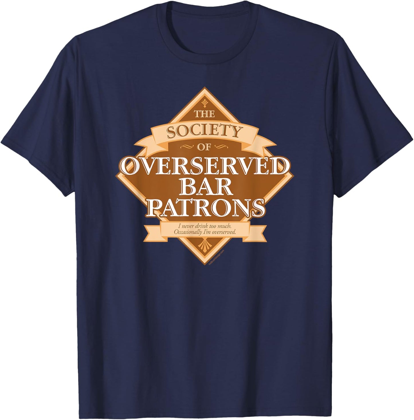 Society of Overserved Bar Patrons - funny drinking T-Shirt - T-Shirt | Navy
