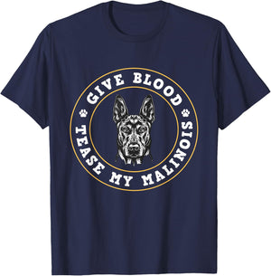 Malinois GIVE BLOOD TEASE MY MALINOIS Funny Dog Owner Men Women T-Shirt - T-Shirt | Navy