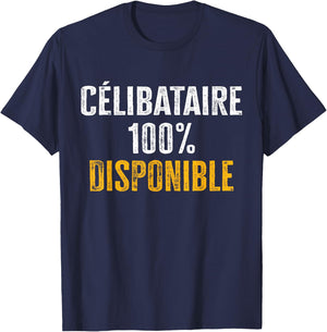 Célibataire 100% Disponible no valentine 2024 funny , Black, S T-Shirt - T-Shirt | Navy