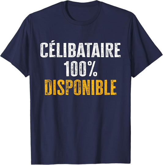 Célibataire 100% Disponible no valentine 2024 funny , Black, S T-Shirt - T-Shirt | Navy