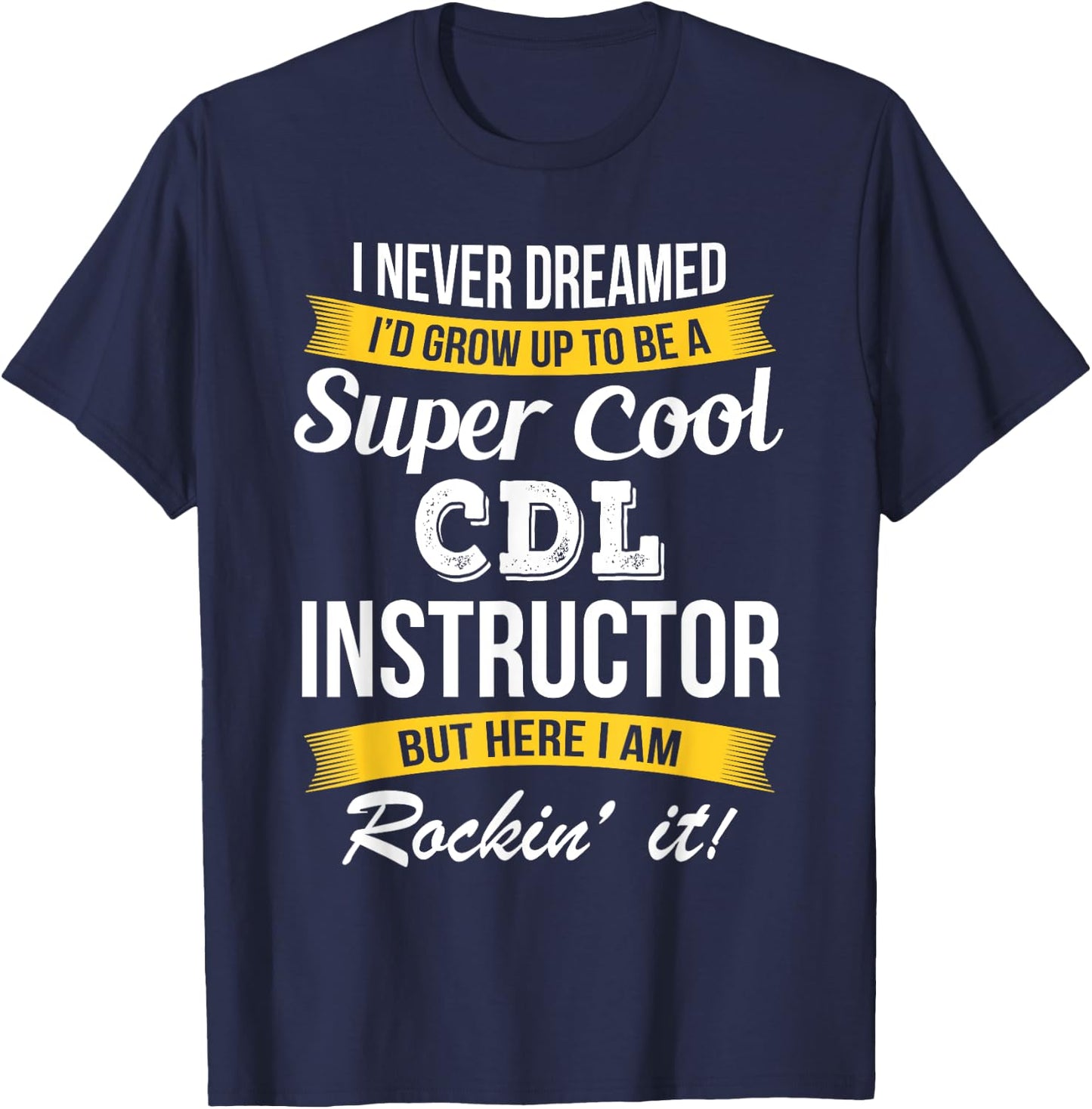 CDL Instructor Funny Gift T-Shirt - T-Shirt | Navy