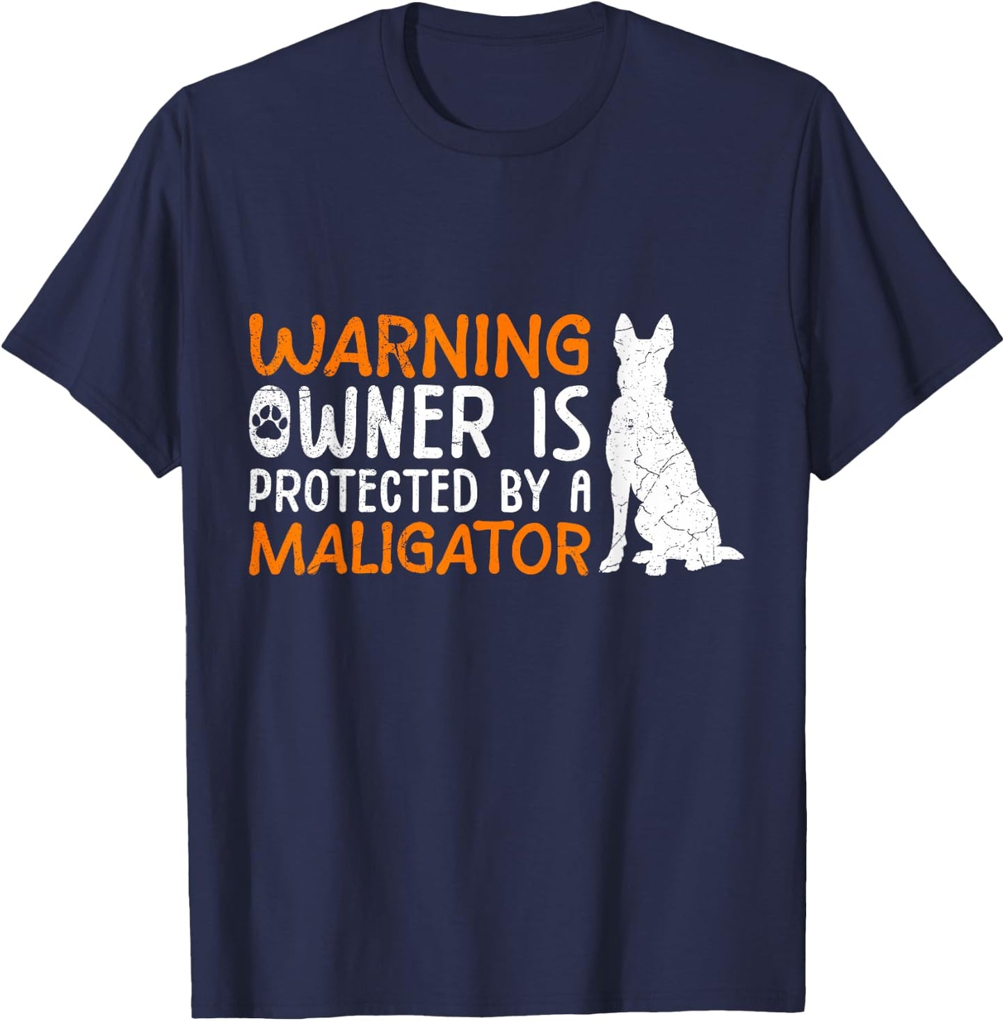 Malinois Warning Owner is Protected by Maligator Owner T-Shirt - T-Shirt | Navy