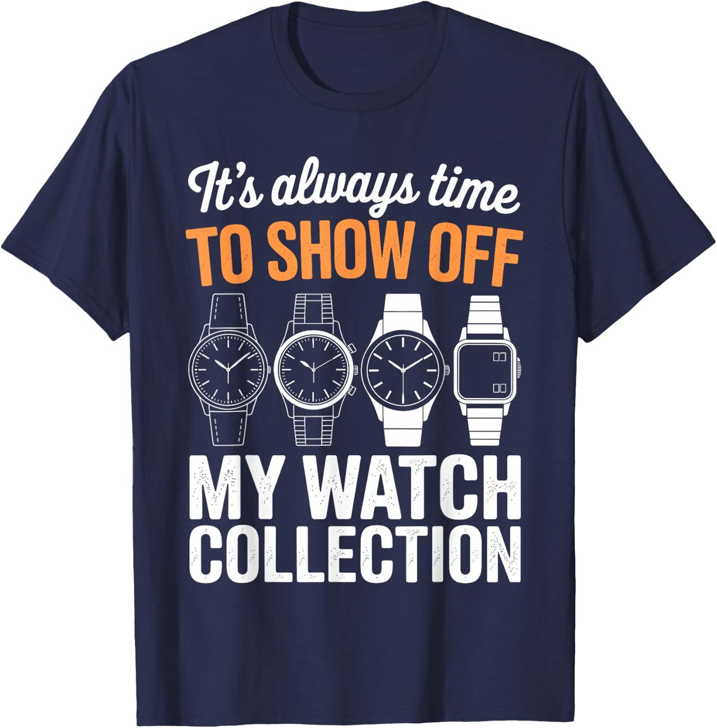 Funny Watch Collector Design Women Watch Collecting T-Shirt - T-Shirt | Navy