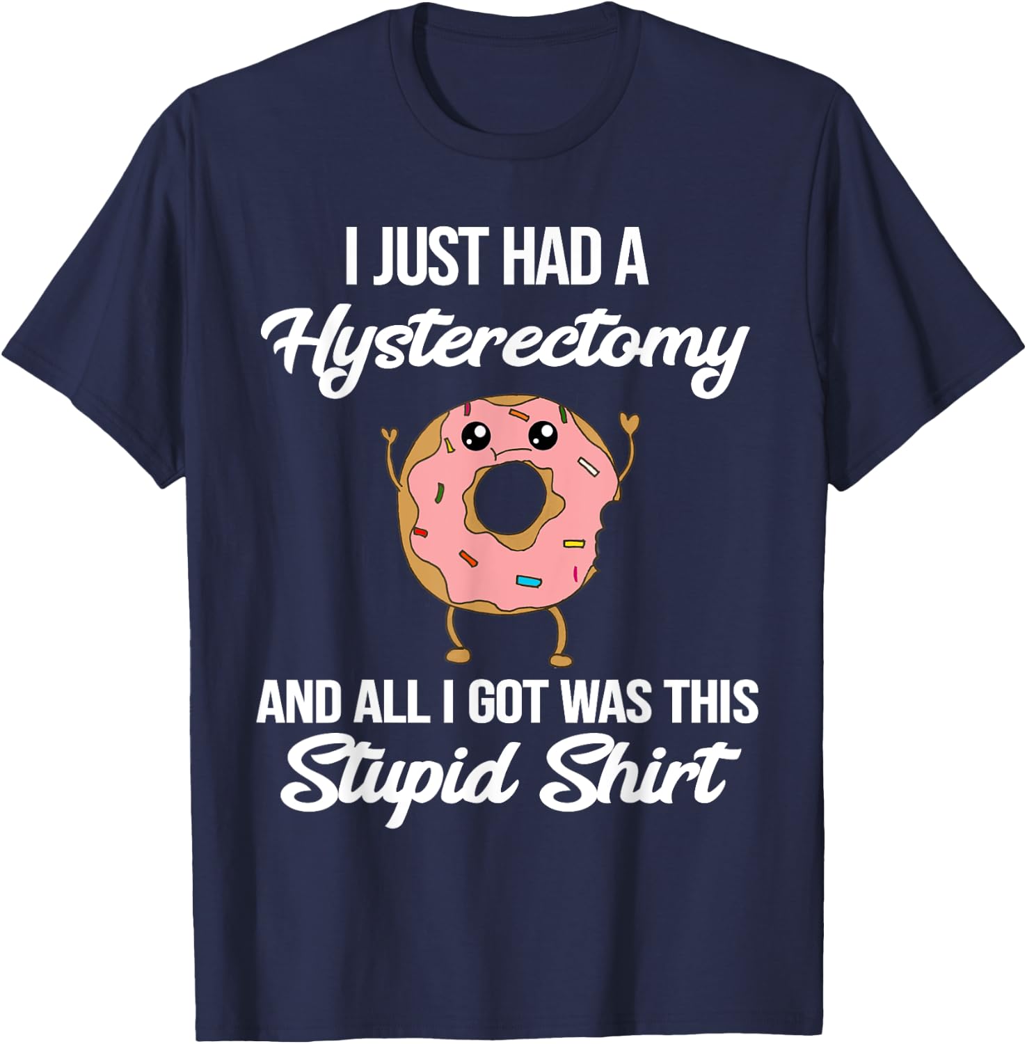 Hysterectomy Surgery Meme Funny Quote Donut Meme T-Shirt - T-Shirt | Navy