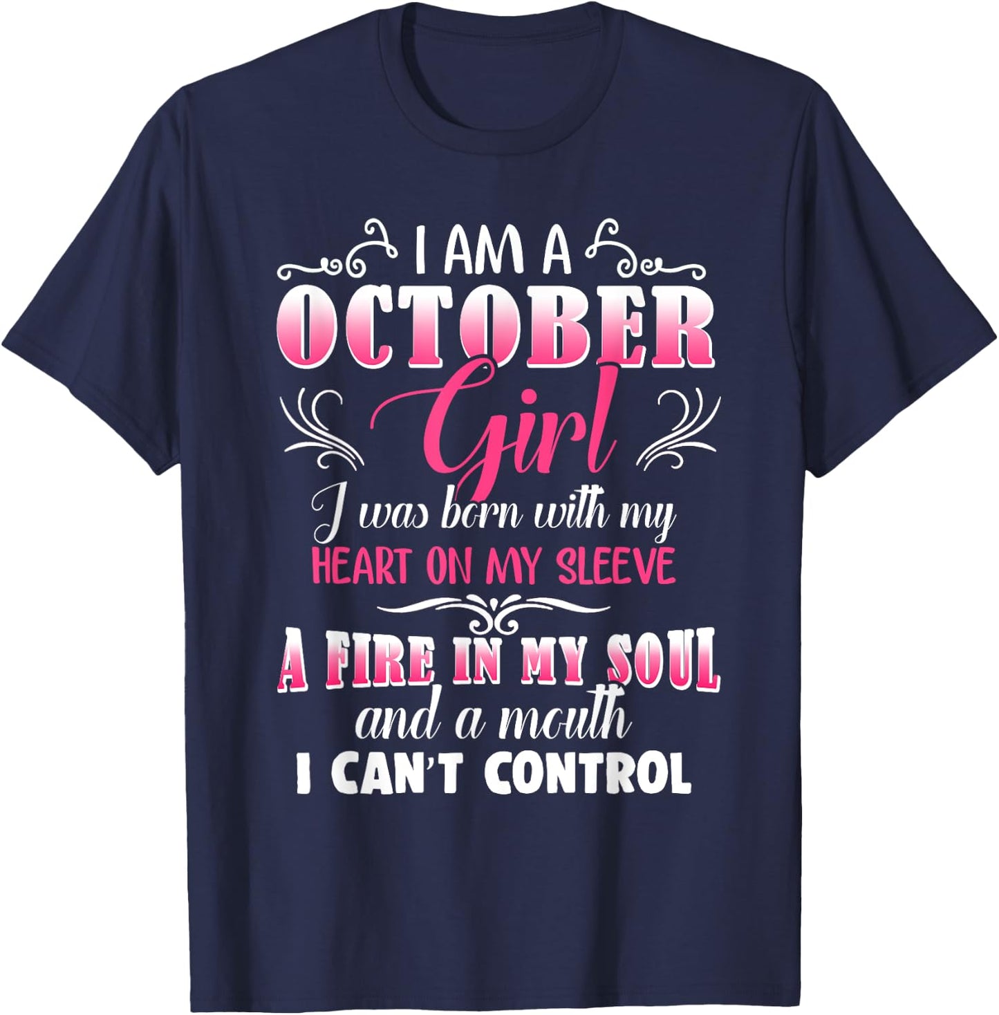 October Girls Fire in My Soul Mouth I Can't Control Gift T-Shirt - T-Shirt | Navy