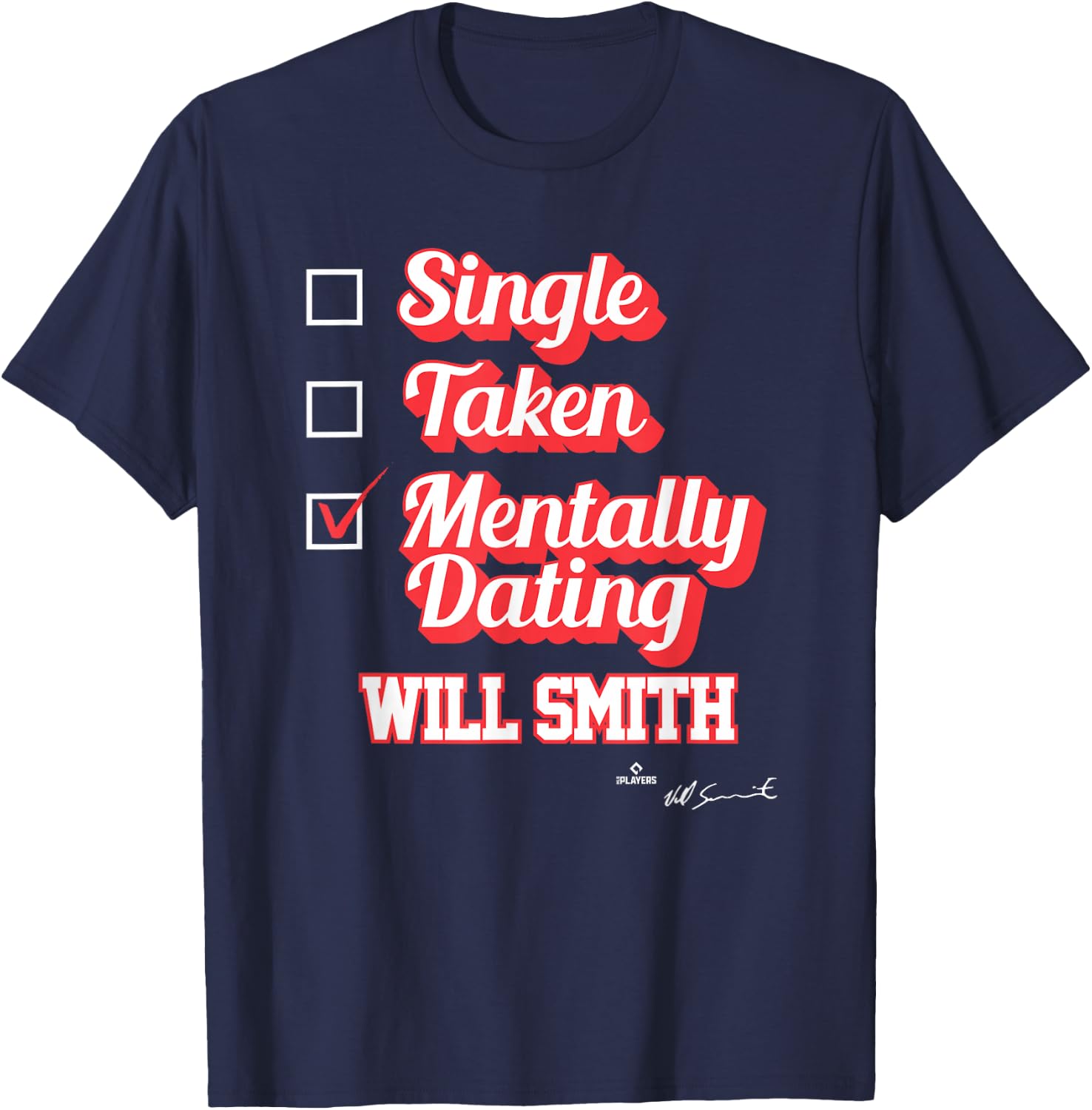 Single Taken Mentally Dating Will Smith T-Shirt - T-Shirt | Navy