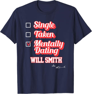 Single Taken Mentally Dating Will Smith T-Shirt - T-Shirt | Navy