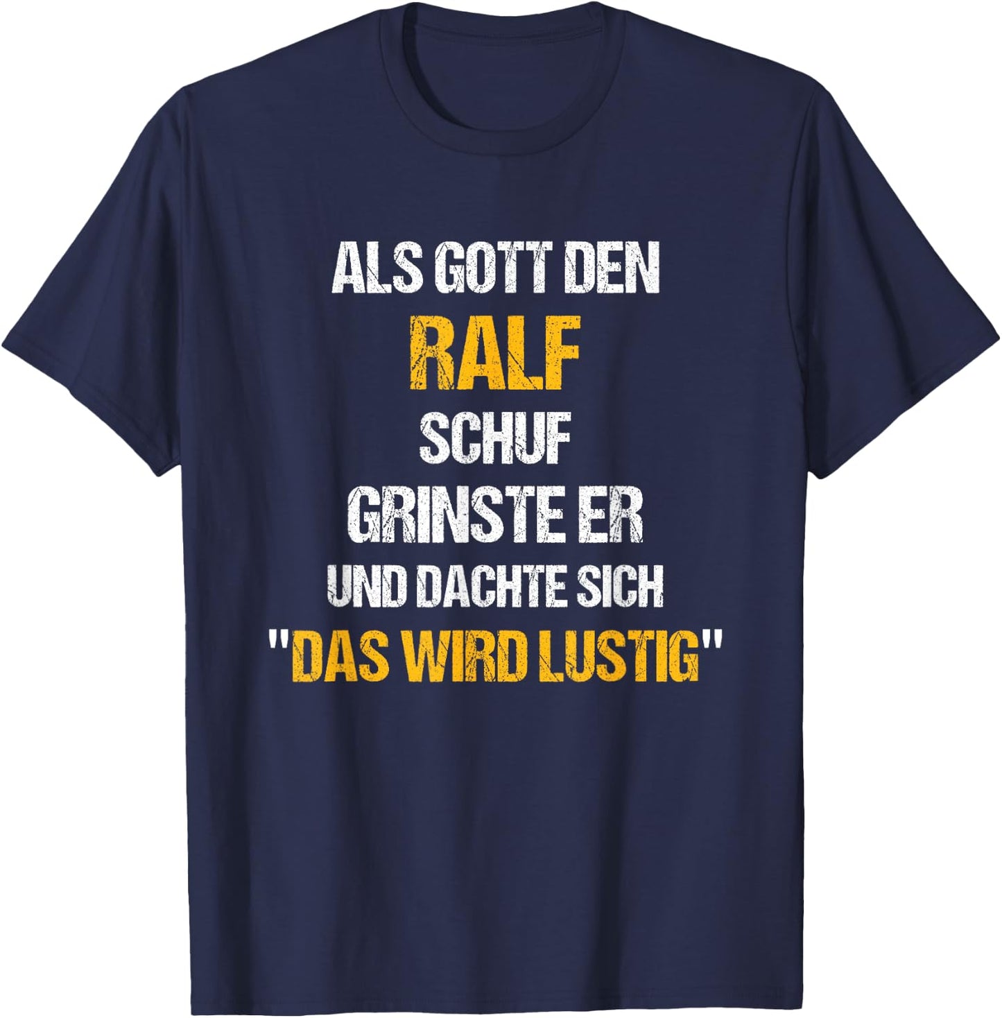 RALF Name Spruch Lustig Gott schuf Vorname T-Shirt - T-Shirt | Navy