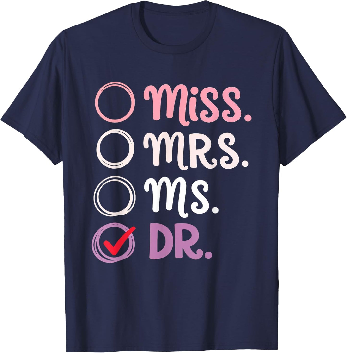 Miss Mrs Ms Dr Graduation Women Doctorate PhD T-Shirt - T-Shirt | Navy