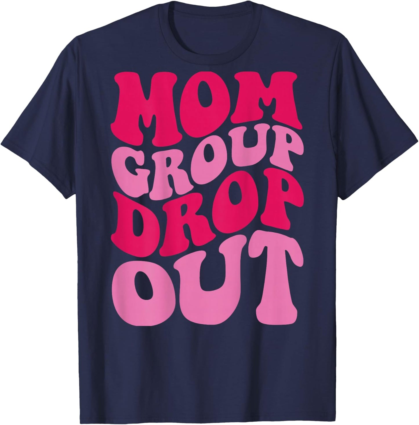 Mom Group Drop Out on back T-Shirt - T-Shirt | Navy