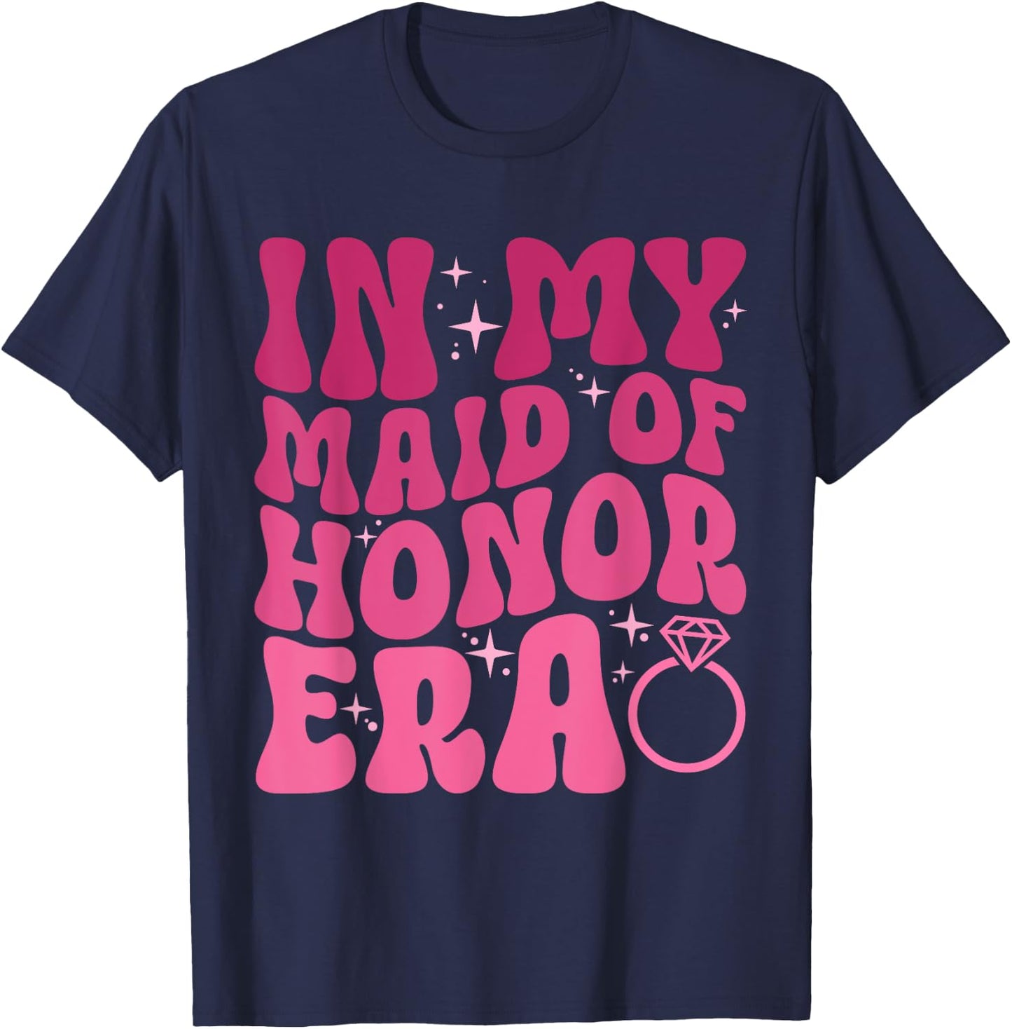 In My Maid of Honor Era Wedding Party Bridesmaid T-Shirt - T-Shirt | Navy