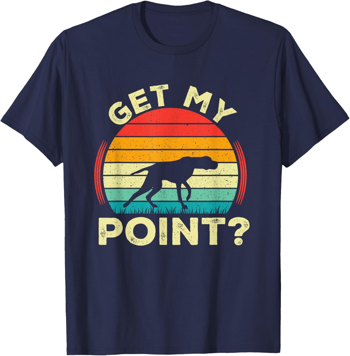 German Shorthaired Pointer Get My Point GSP Dog T-Shirt - T-Shirt | Navy