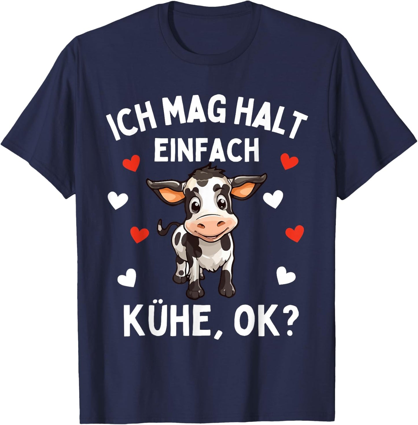 ICH MAG Halt EINFACH KÜHE - Lustiges Bauerin Landwirtin Kuh T-Shirt - T-Shirt | Navy