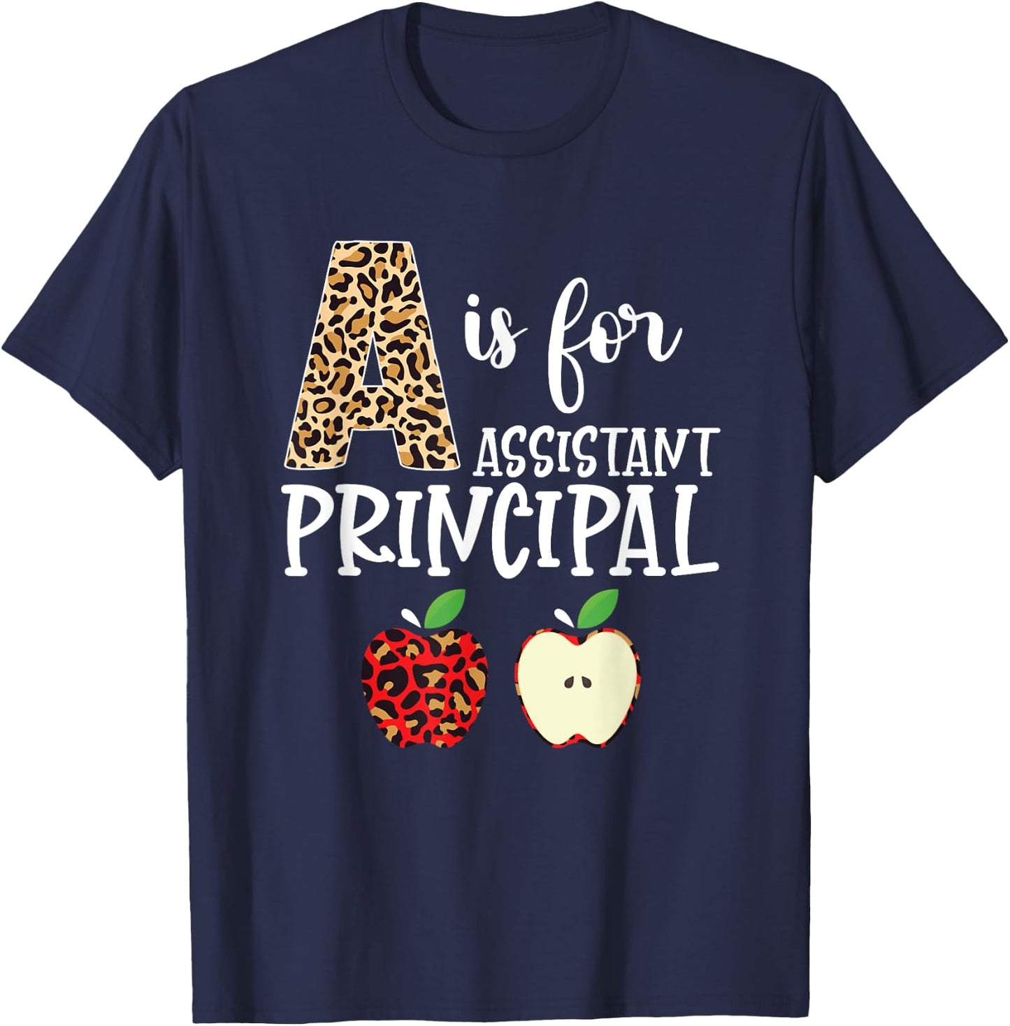 School Assistant Principal A Is For Assistant Principal T-Shirt - T-Shirt | Navy