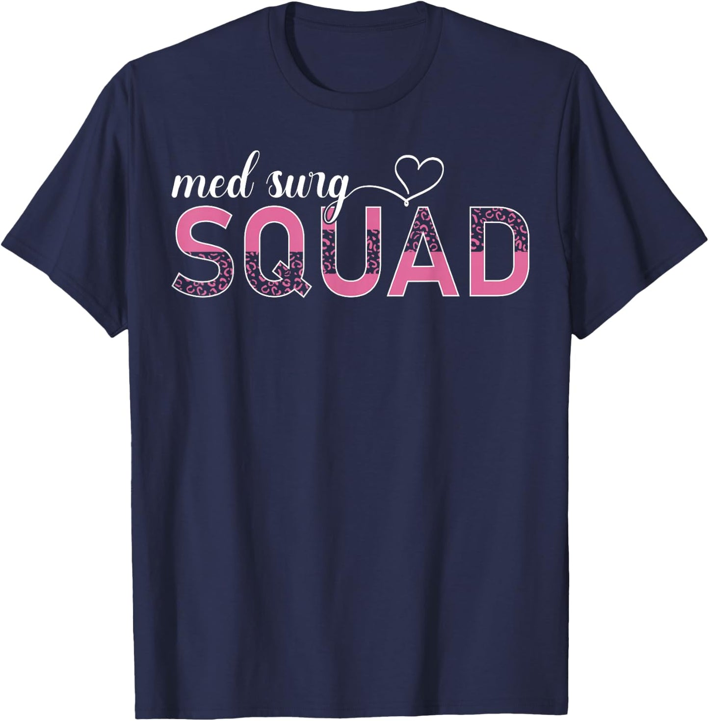 Med Surg Squad Appreciation Med Surg Nurse Leopard T-Shirt - T-Shirt | Navy