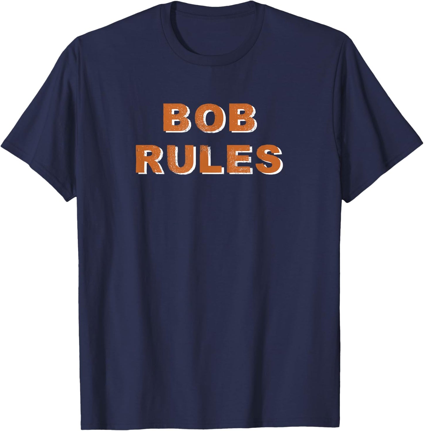 Funny Bob Rules Saying Personalized Men Named Bob Name Gifts T-Shirt - T-Shirt | Navy