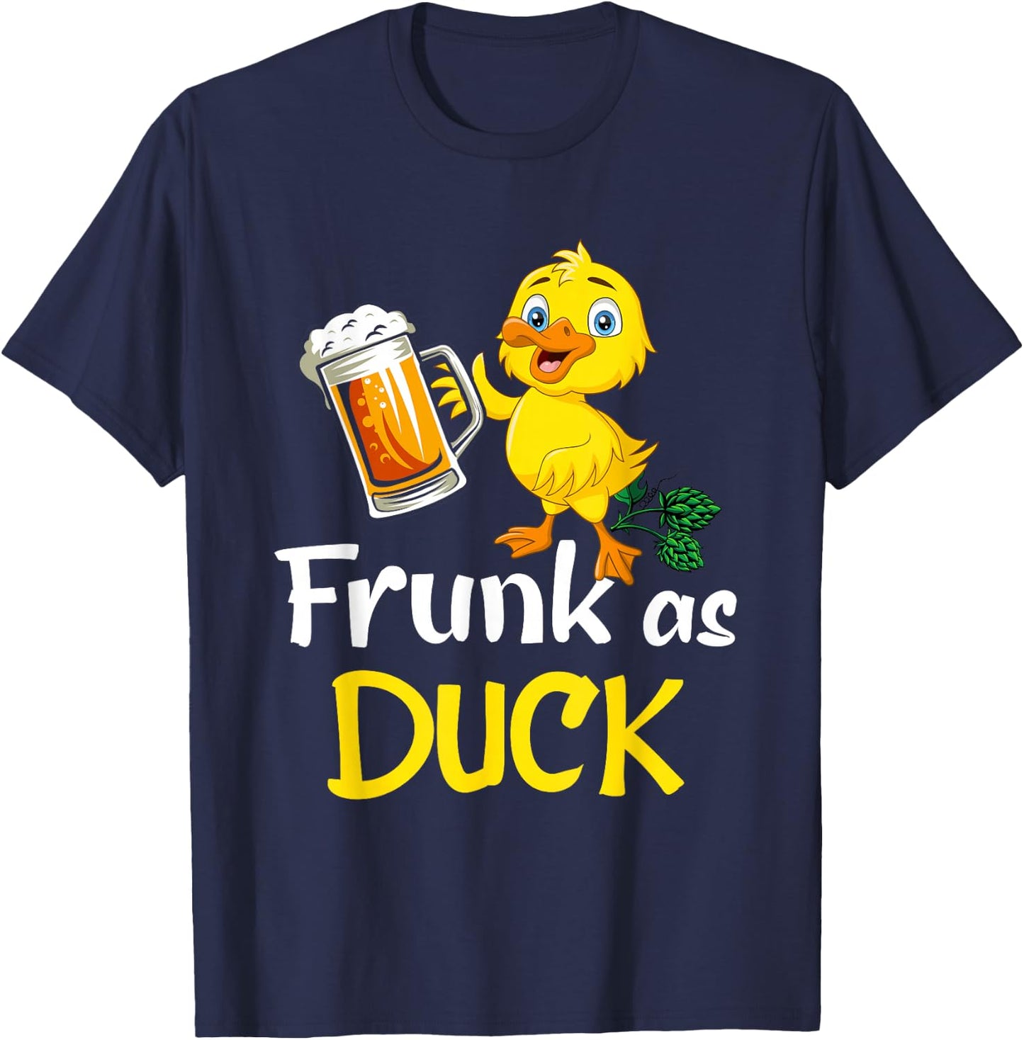 Frunk As Duck For Drunk Alcohol Drinker Beer T-Shirt - T-Shirt | Navy