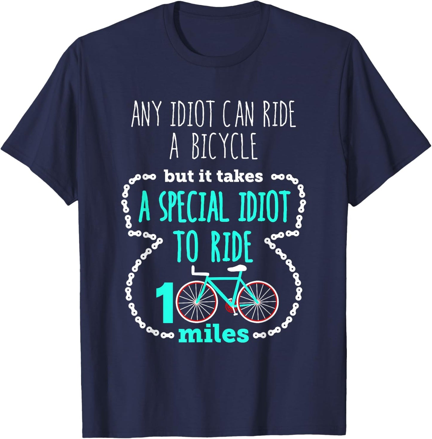 Special Idiot to Ride 100 Miles Cool Cycling Century Ride T-Shirt - T-Shirt | Navy