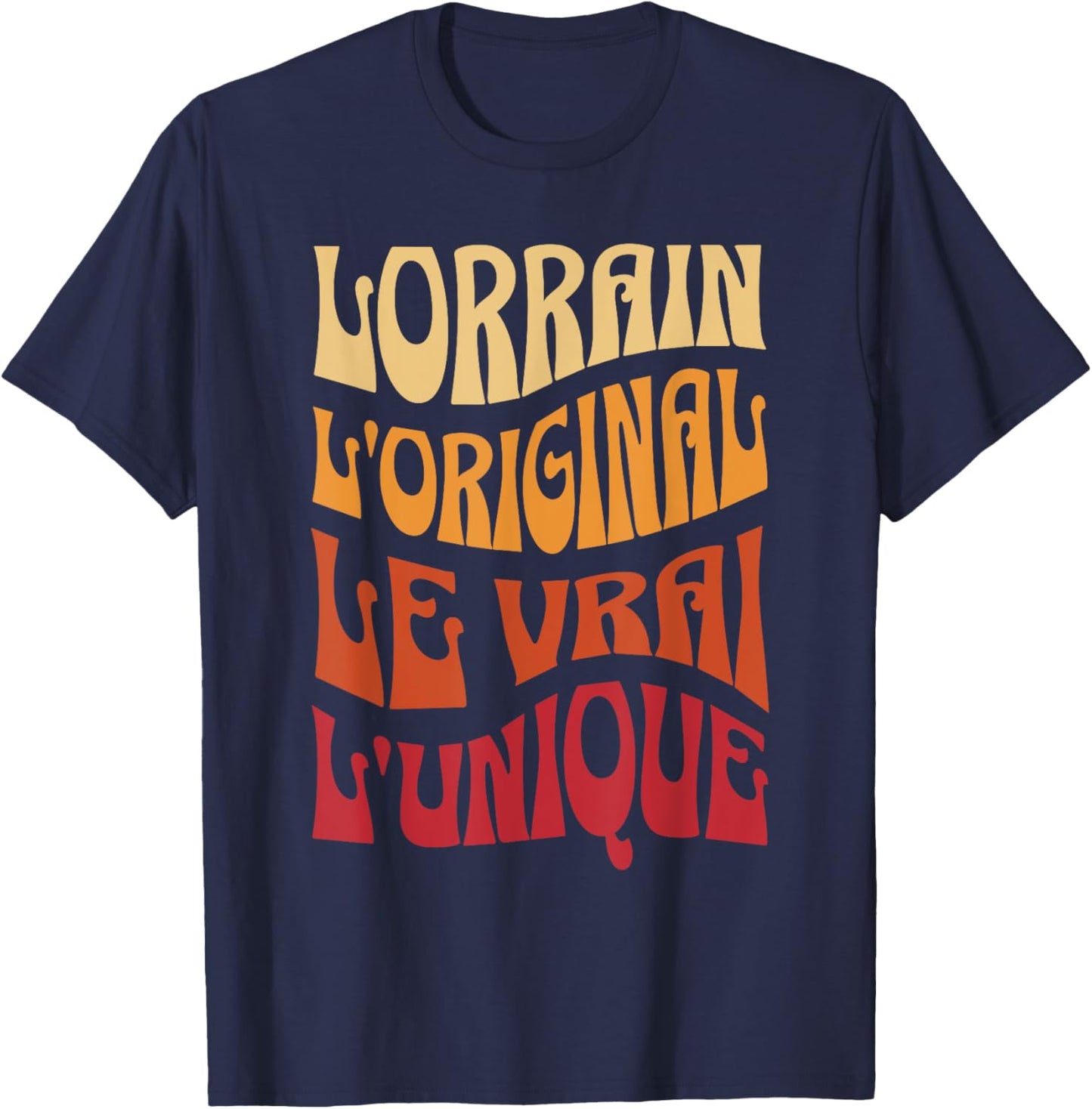 Gift Lorrain the Original the True the Unique T-Shirt - T-Shirt | Navy