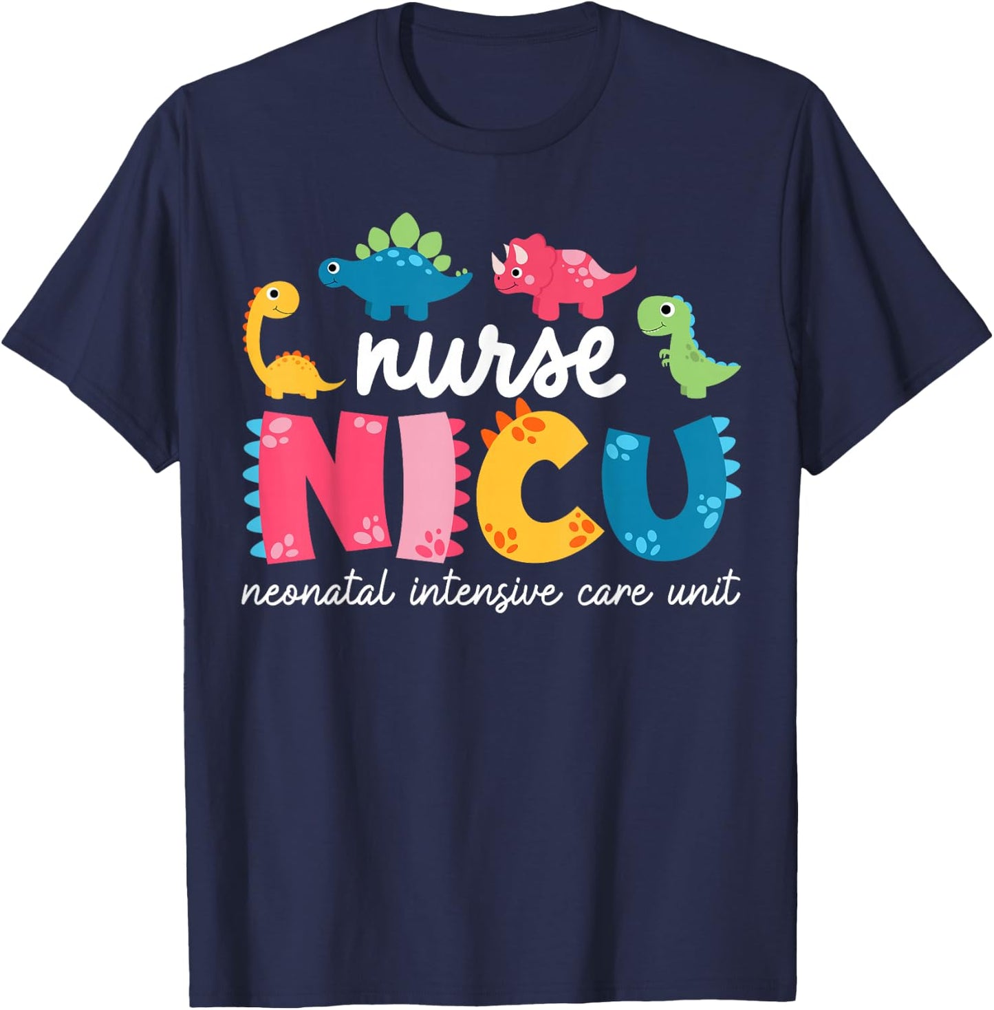 NICU Nurse Neonatal Itensive Care Unit Nursing T-Shirt - T-Shirt | Navy