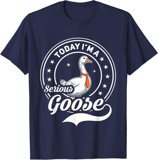 Today I'm A Serious Goose Funny Goose Meme T-Shirt - T-Shirt | Navy