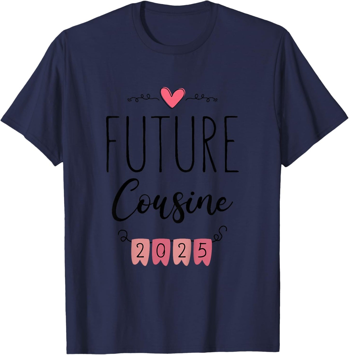 Child Future Cousin 2025 Announcement Pregnancy Cousin Baby Funny , white, 2 T-Shirt - T-Shirt | Navy