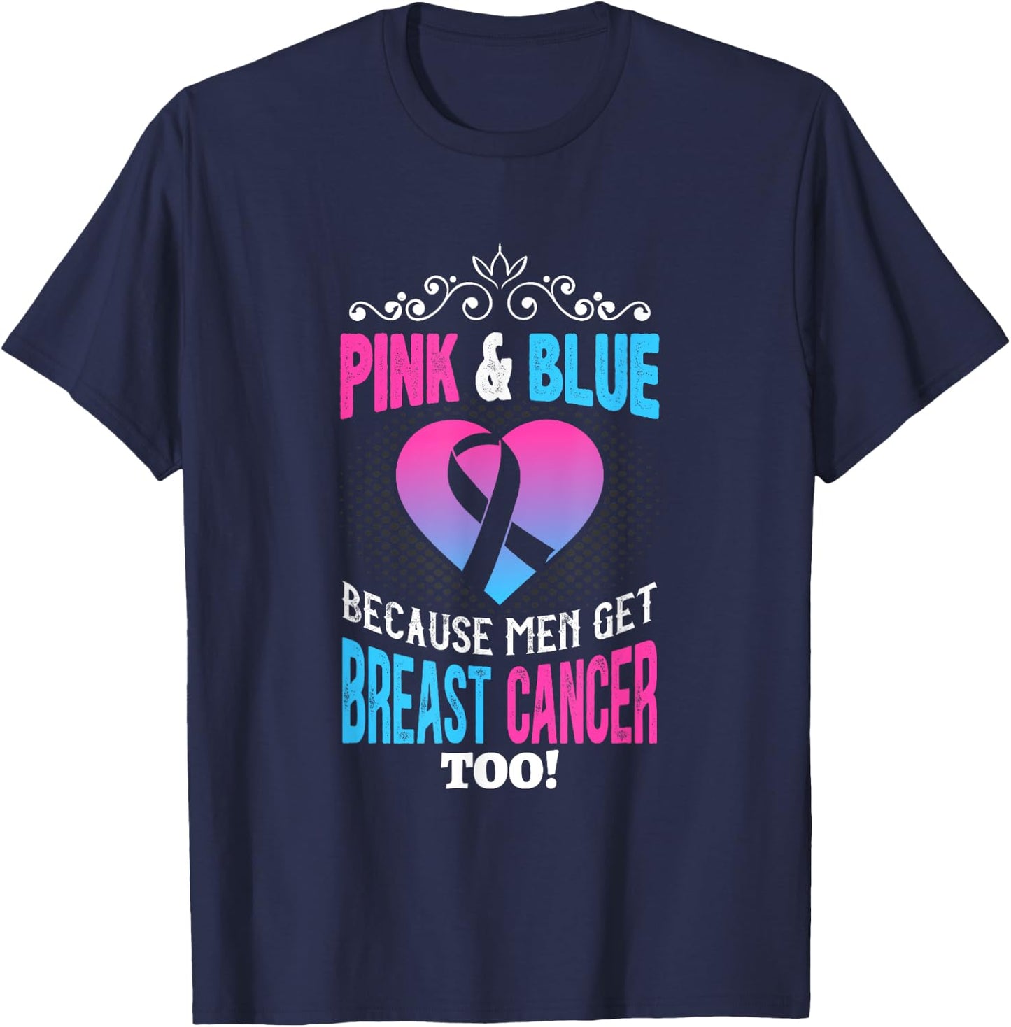 Men Breast Cancer Pink & Blue Men Get Breast Cancer Too T-Shirt - T-Shirt | Navy
