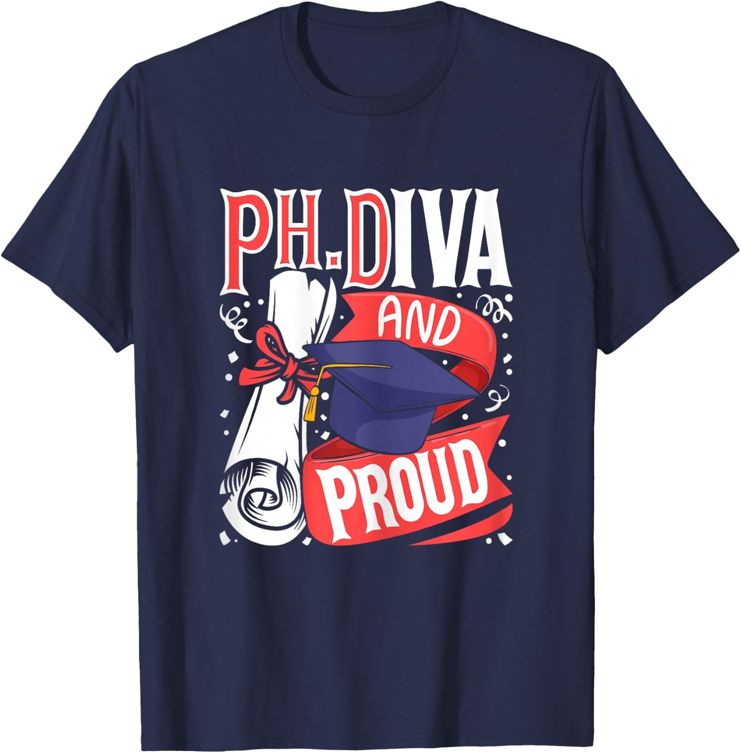 Ph.Diva - PhD Graduate Ph.D. Graduation Doctorate Degree T-Shirt - T-Shirt | Navy
