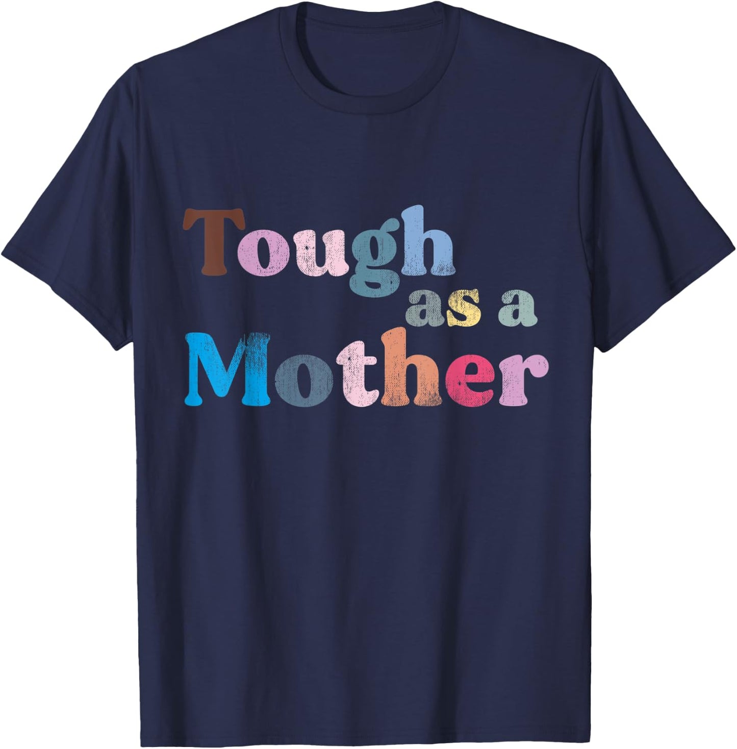 Tough as a Mother Funny Sarcastic Tough Mom Retro Style T-Shirt - T-Shirt | Navy