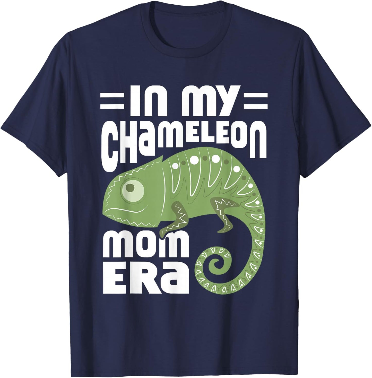 In My Chameleon Mom Era Reptile Lizard Chameleons T-Shirt - T-Shirt | Navy