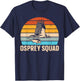 Osprey Squad Quote for a Osprey Bird Lover T-Shirt - T-Shirt | Navy