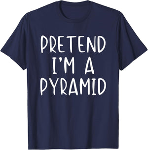 Pretend I'm A Pyramid Costume Halloween Simple Adult Kid T-Shirt - T-Shirt | Navy