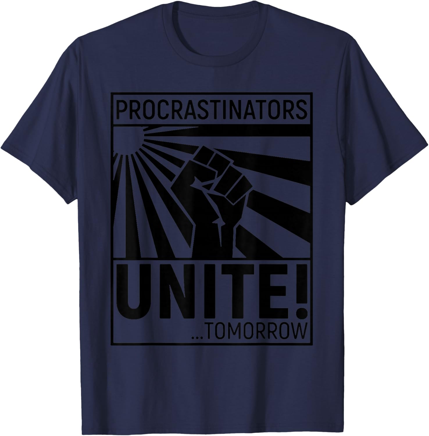 Procrastinators Unite Tomorrow , red T-Shirt - T-Shirt | Navy