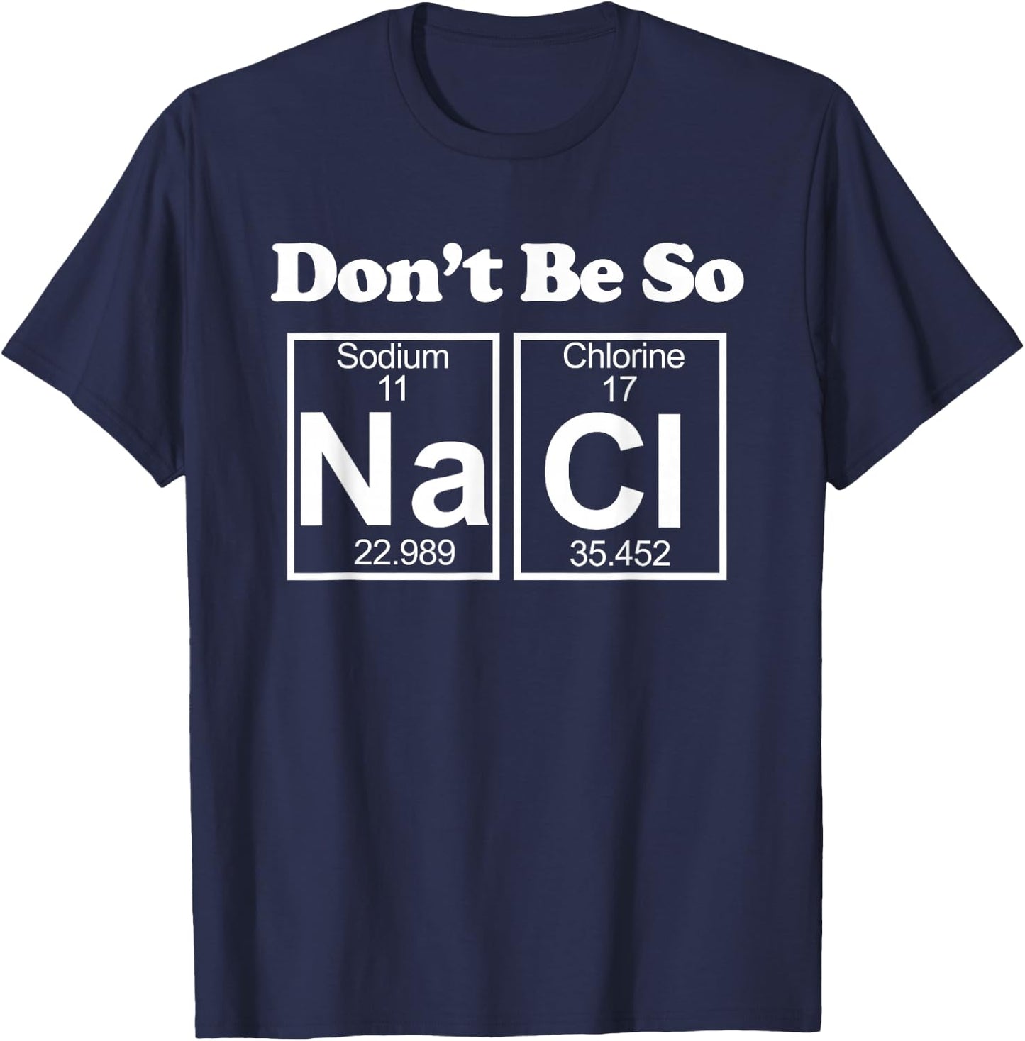 Don't be so Salty T-Shirt - T-Shirt | Navy