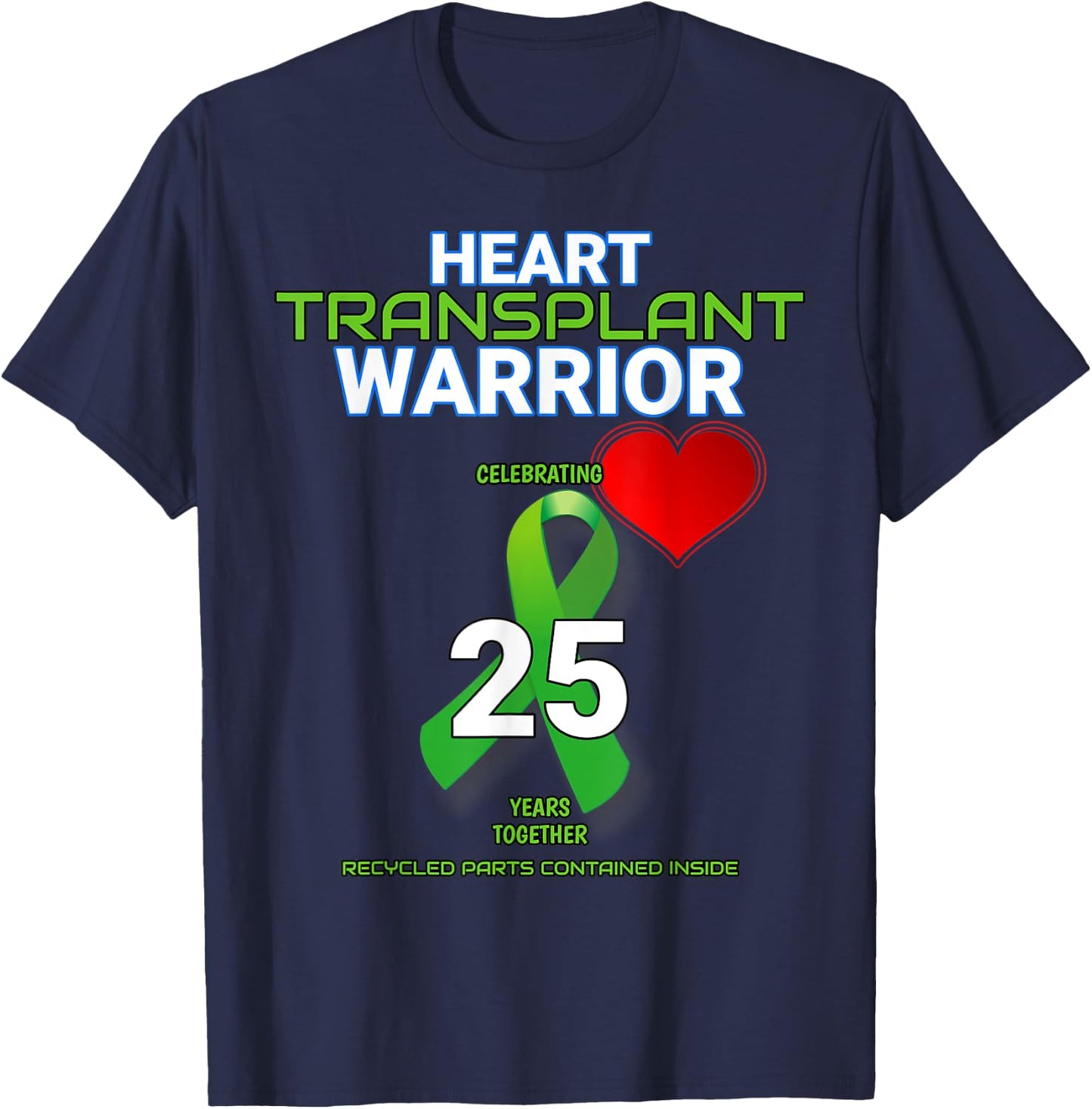 Heart Transplant 25 year Anniversary Twenty Five Warrior T-Shirt - T-Shirt | Navy