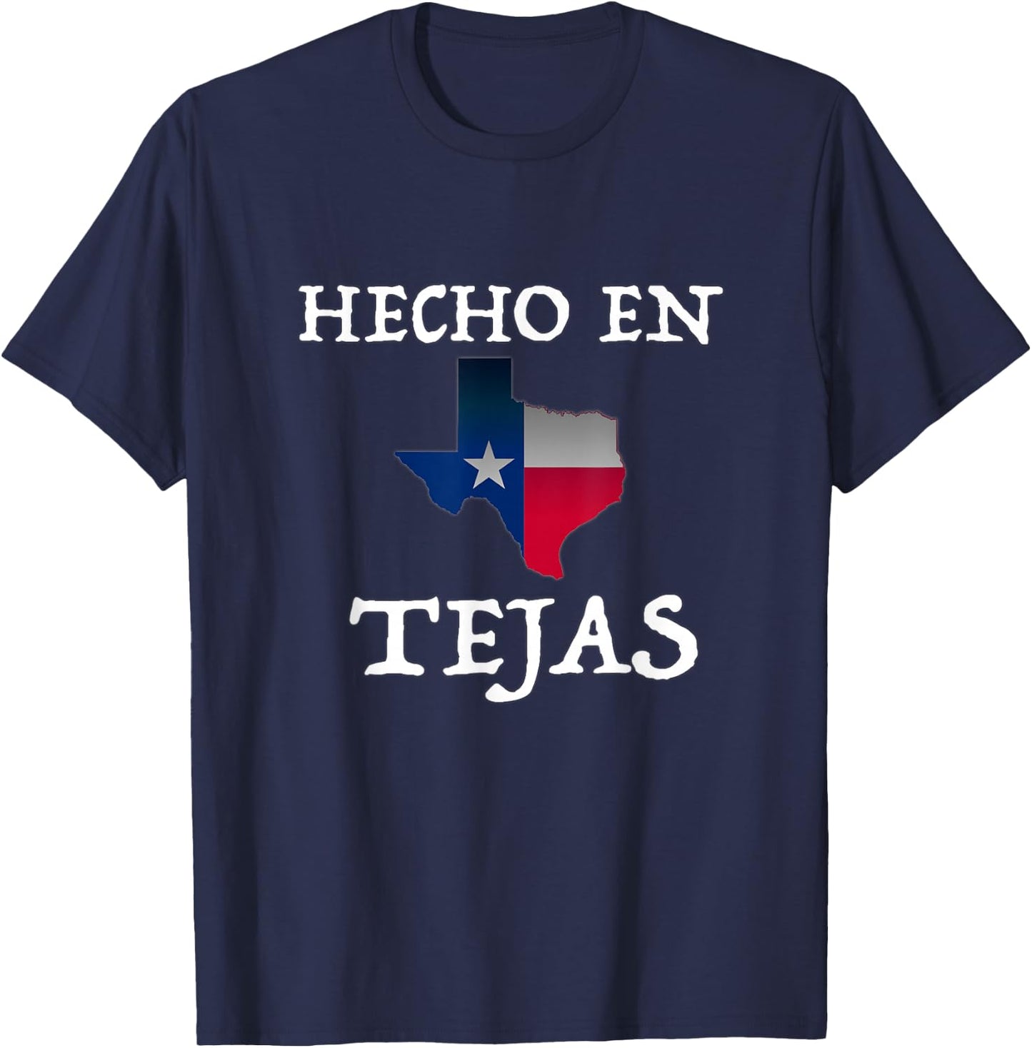 Hecho En Tejas Made in Texas Mexican American Hispanic T-Shirt - T-Shirt | Navy