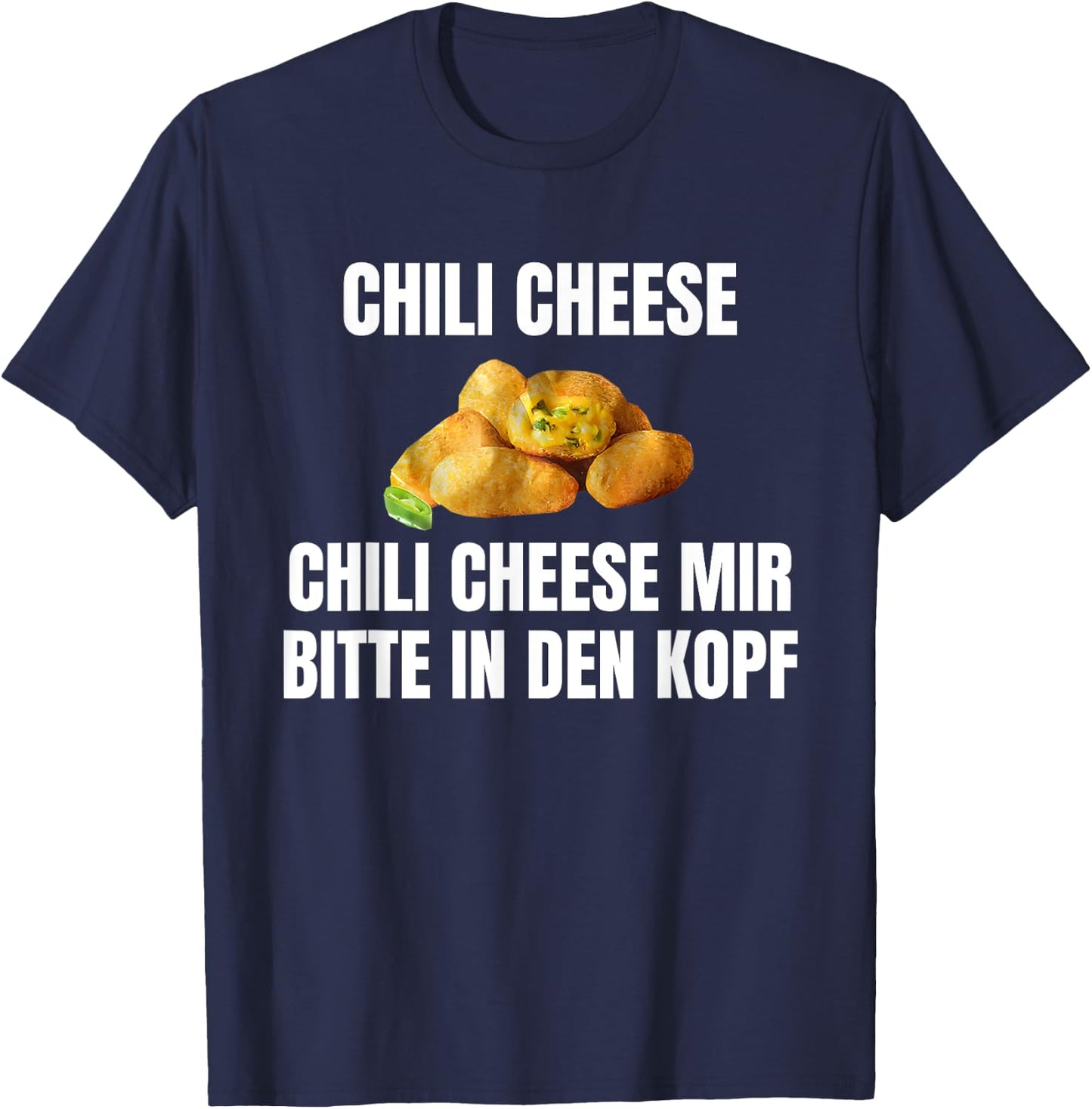 Chilikäse mir bitte in den Kopf Funny , black T-Shirt - T-Shirt | Navy