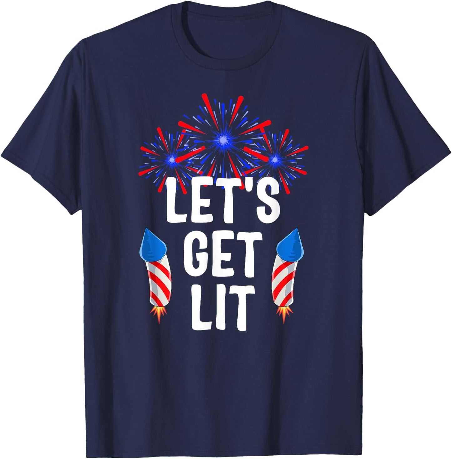 Let's Get Lit 4th Of July With Fireworks T-Shirt - T-Shirt | Navy