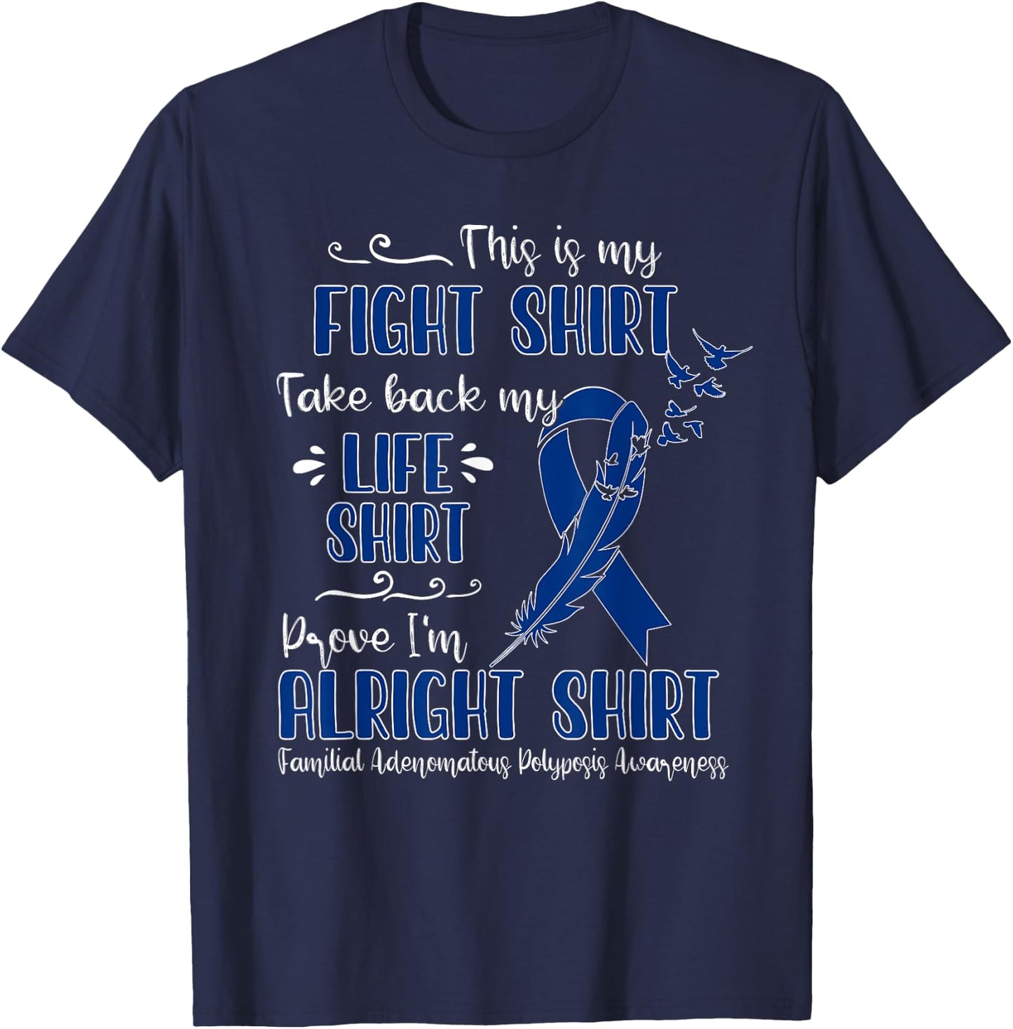 Familial Adenomatous Polyposis Awareness My Fight T-Shirt - T-Shirt | Navy