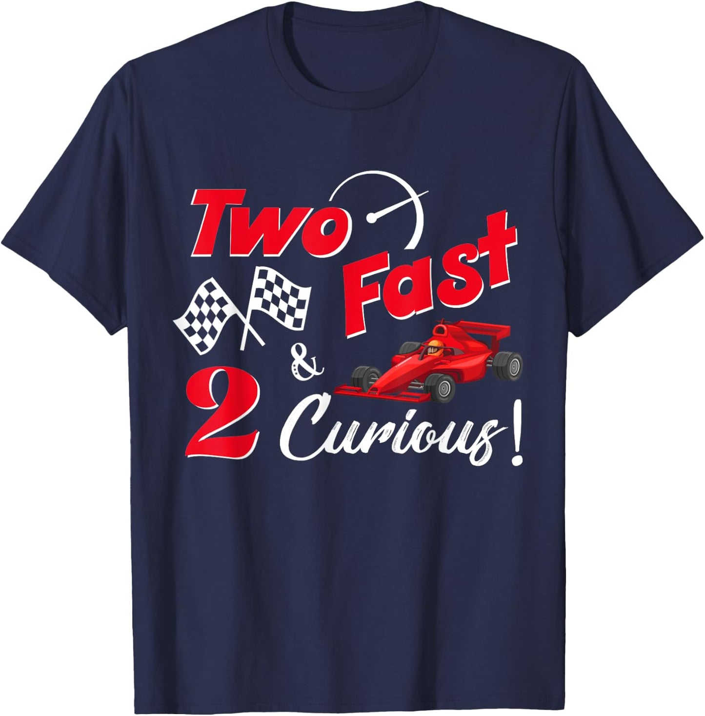 Two Fast 2 Curious 2 year old Birthday Racing Kids T-Shirt - T-Shirt | Navy