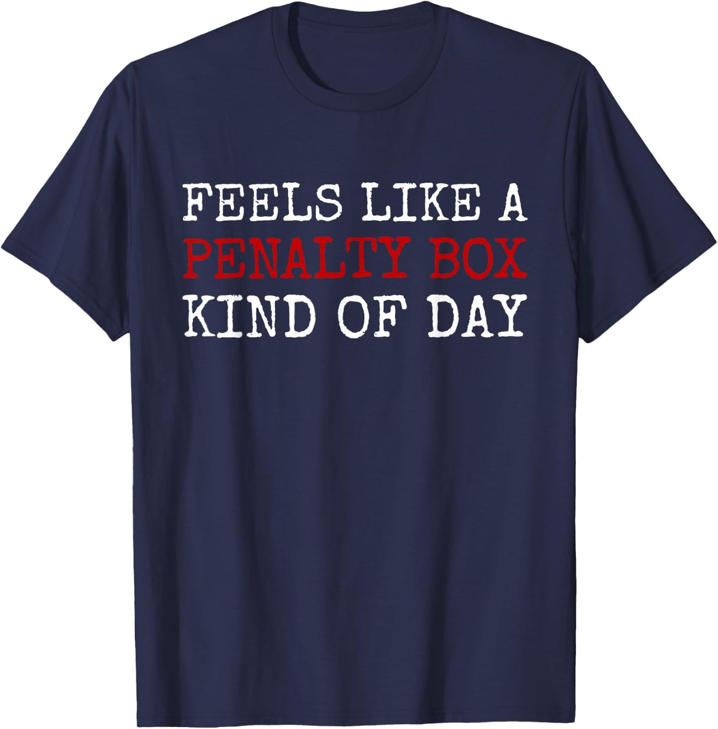 Feels Like A Penalty Box Kind of Day Men's Funny Hockey T-Shirt - T-Shirt | Navy