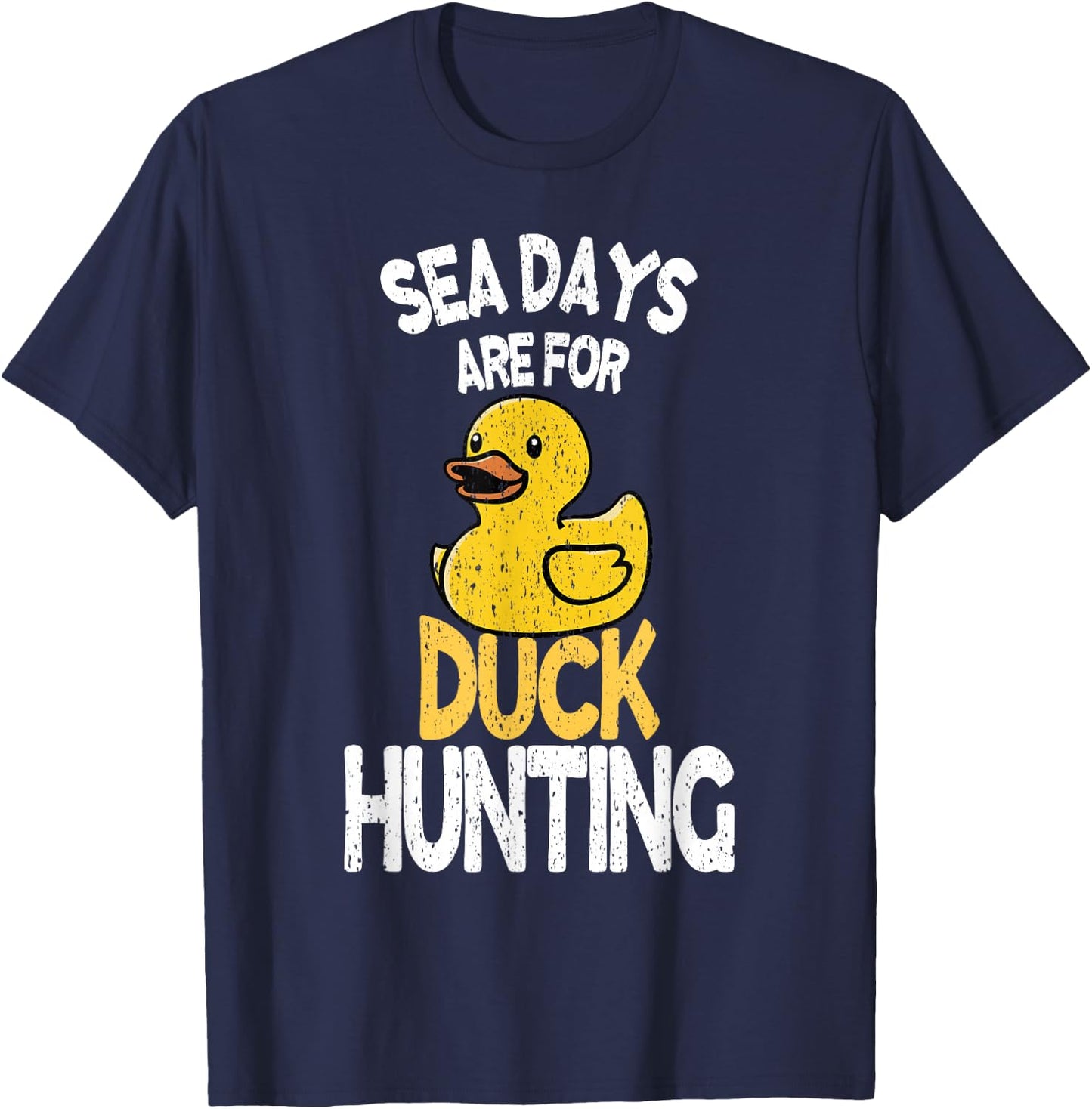 Sea Days Are For Duck Hunting Funny Family Cruising Matching T-Shirt - T-Shirt | Navy