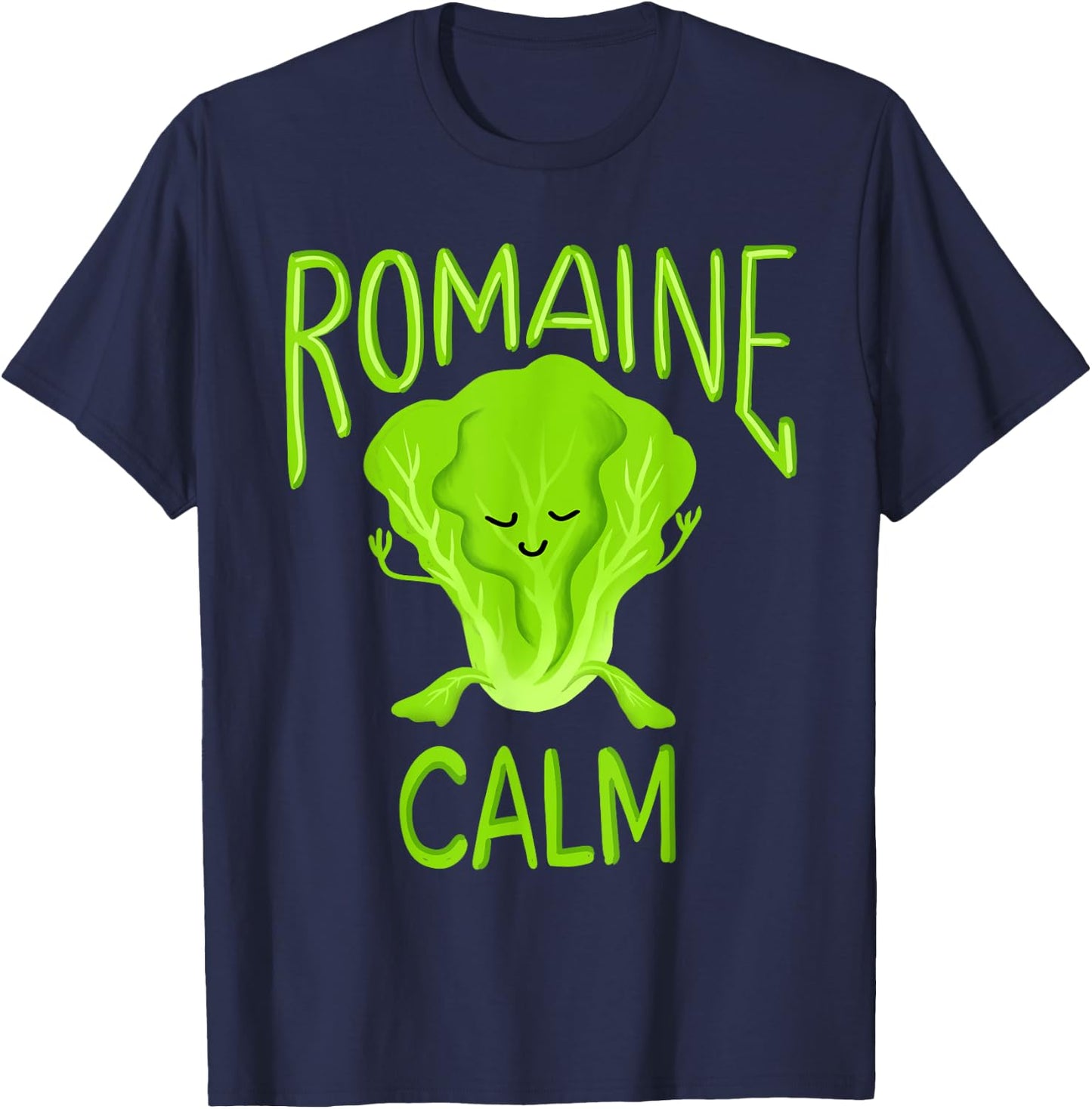 Romaine Calm Funny Pun Gardening Lettuce Vegetable Lovers T-Shirt - T-Shirt | Navy