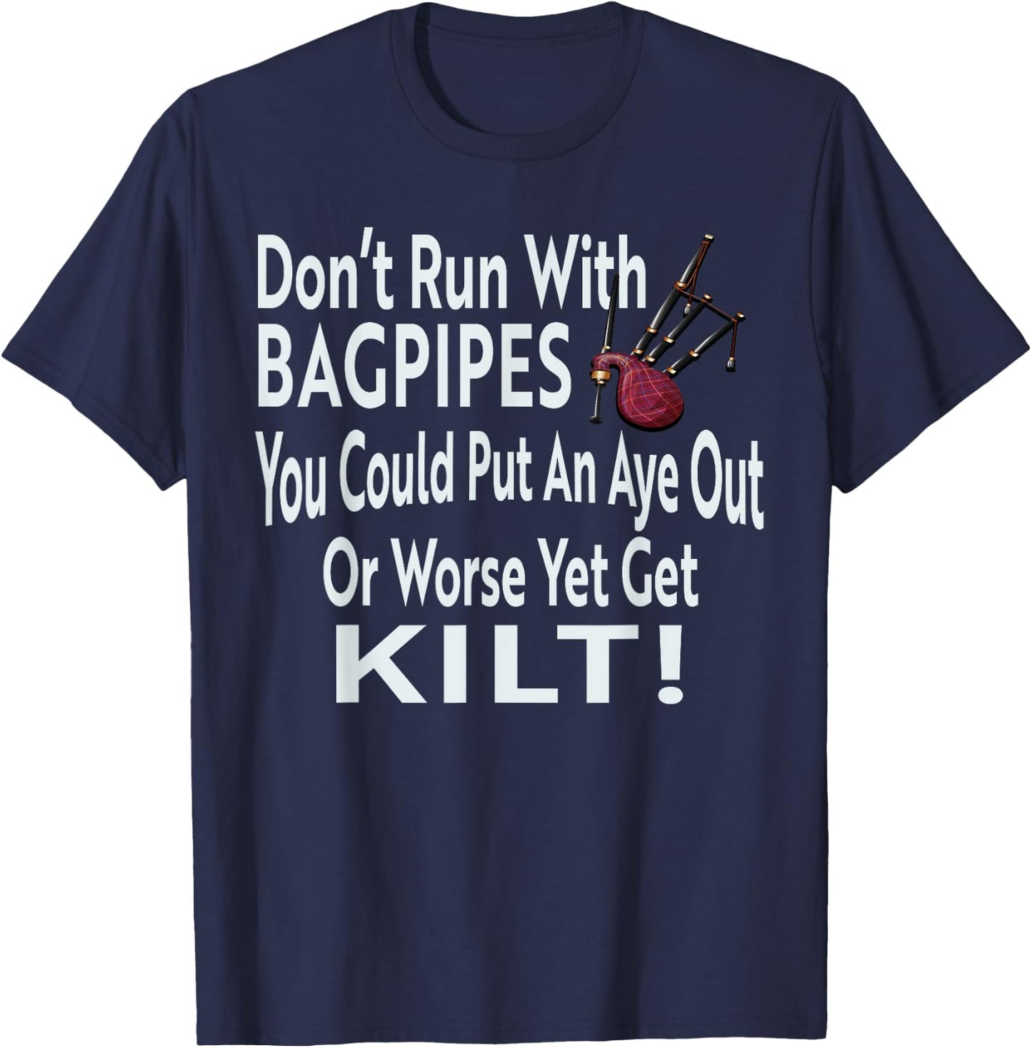 Funny Don't Run With Bagpipes Scottish Kilt T-Shirt - T-Shirt | Navy