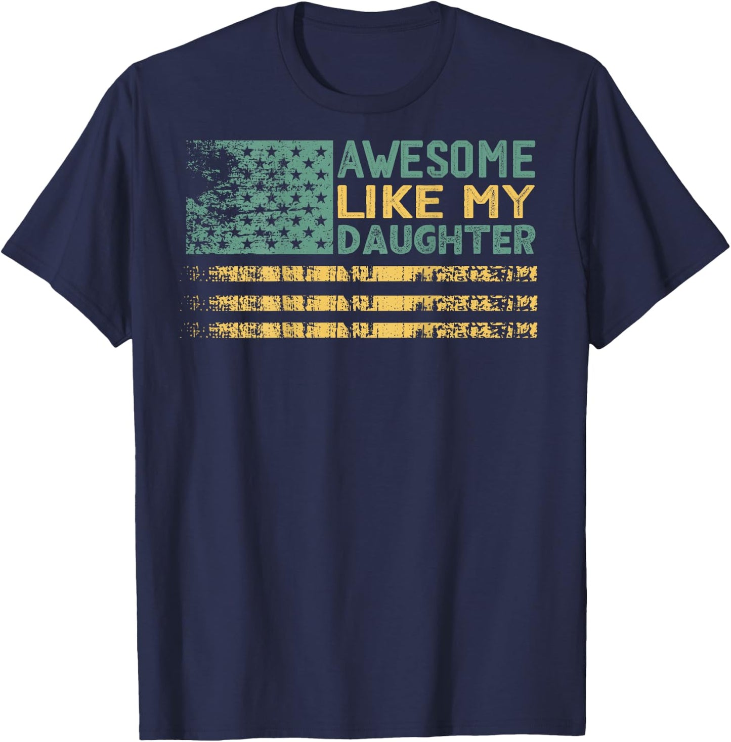 Awesome Like my Daughter Flag on Back T-Shirt - T-Shirt | Navy