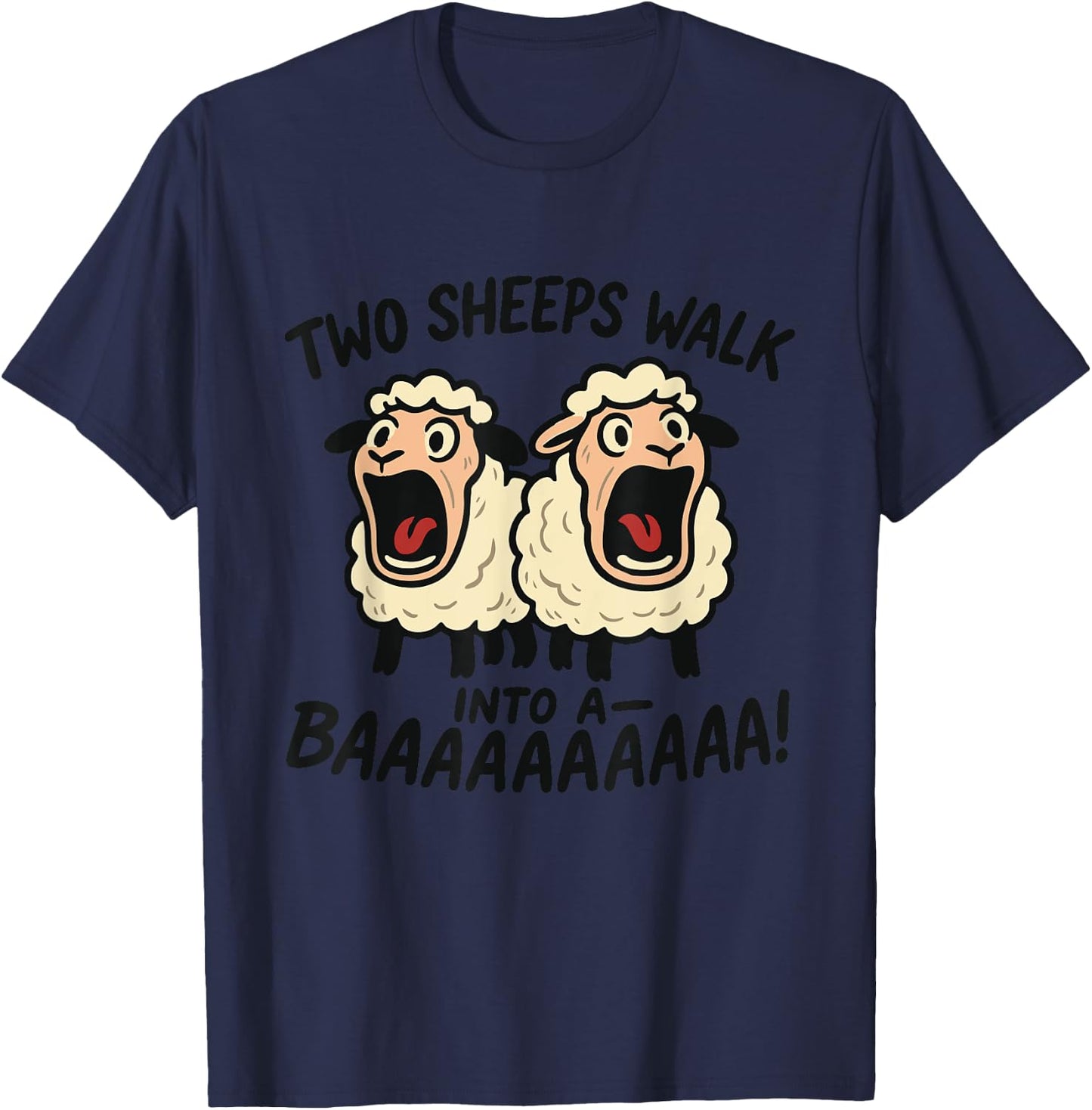 Funny Screaming Sheep Joke – Two Sheeps Walk Baaaaaa! T-Shirt - T-Shirt | Navy