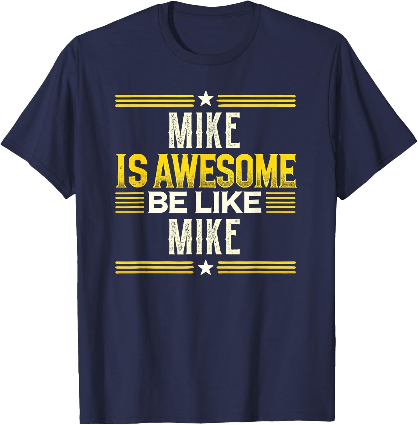 MIKE Is Awesome Be Like MIKE Name MIKE T-Shirt - T-Shirt | Navy