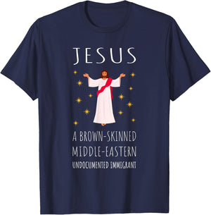 Jesus Brown-Skinned Middle-Eastern Undocumented Immigrant T-Shirt - T-Shirt | Navy