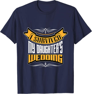 I survived My Daughter's Wedding Funny Dad T-Shirt - T-Shirt | Navy