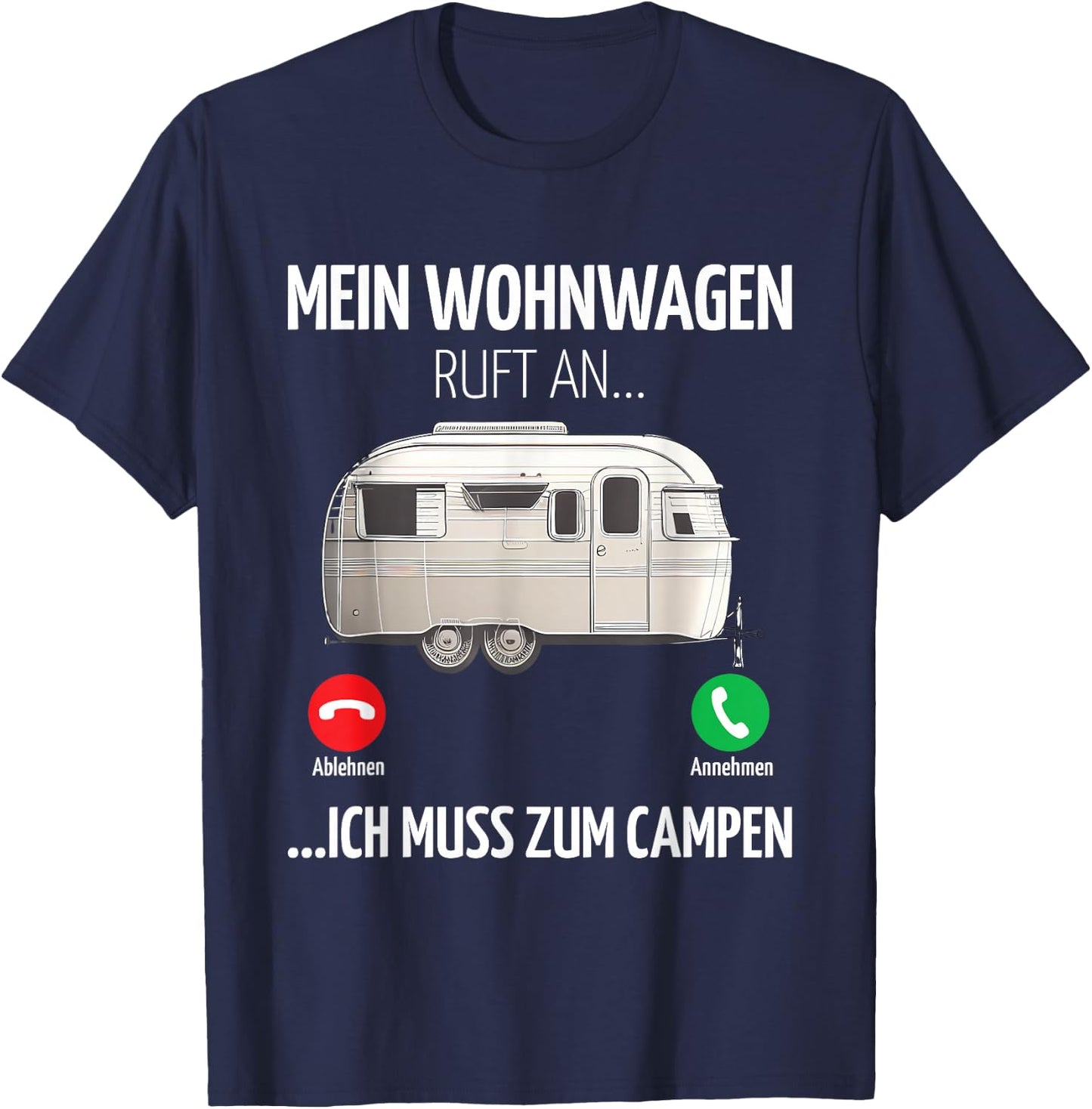 Mein Wohnwagen ruft an muss zum Camping , black T-Shirt - T-Shirt | Navy